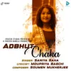 About Adbhut Chaka (Female) Song